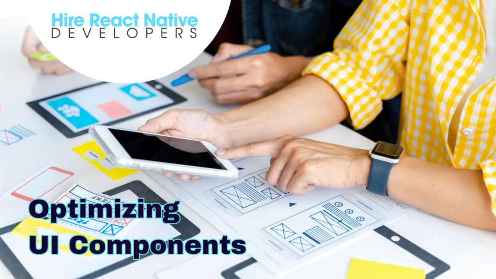 Optimizing UI Components